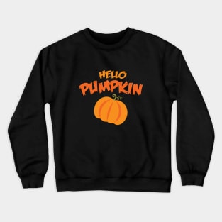 hello pumpkin Crewneck Sweatshirt